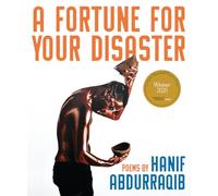 A Fortune for Your Disaster: Poems