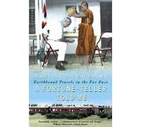 A Fortune-Teller Told Me : Earthbound Travels in the Far East