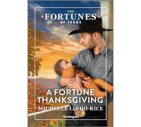 A Fortune Thanksgiving: 4 (Fortunes of Texas: Fortune's Secret Children)