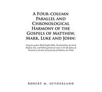 A Four-column Parallel and Chronological Harmony of the Gospels of Matthew, Mark, Luke and John:: Using the Modern World English Bible, Translated ... Basis of the Priority of Matthew over Mark