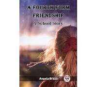A Fourth Form FriendshipA School Story (Edition2023)