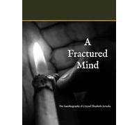 A Fractured Mind (Diaries of an Addict)