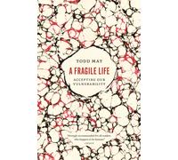 A Fragile Life : Accepting Our Vulnerability
