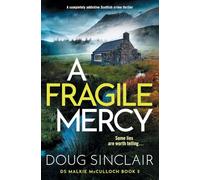 A Fragile Mercy: A completely addictive Scottish crime thriller: 5 (DS Malkie McCulloch)