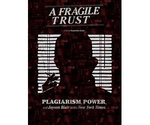A Fragile Trust: Plagiarism, Power, and Jayson Blair at the New York Times