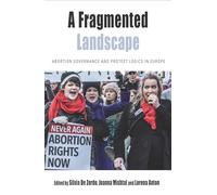 A Fragmented Landscape: Abortion Governance and Protest Logics in Europe: 20 (Protest, Culture & Society)