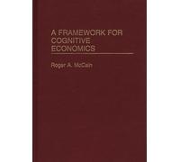 A Framework for Cognitive Economics