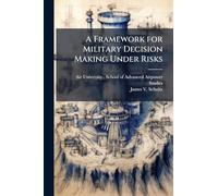 A Framework for Military Decision Making Under Risks