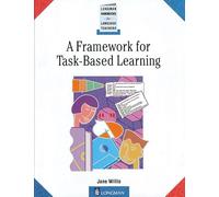 A Framework for Task Based Learning (Longman Handbooks for Language Teaching)