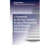 A Framework for the User-Centered Design of Personalized Hybrid Wearable Robots for Gait Rehabilitation (Springer Theses)