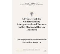 A Framework for Understanding Intergenerational Trauma in the Black and Brown Diaspora: The Biopsychosocial and Political Forces That Shape Us