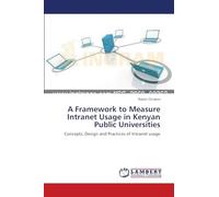 A Framework to Measure Intranet Usage in Kenyan Public Universities: Concepts, Design and Practices of Intranet usage