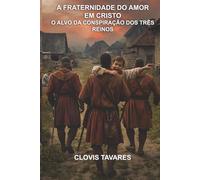 A Fraternidade do Amor em Cristo - O Alvo da Conspiração dos Três Reinos