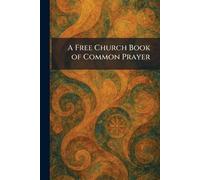 A Free Church Book of Common Prayer