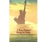 A Free Nation Deep in Debt: The Financial Roots Of Democracy
