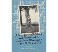 A Free-Range Childhood and Heartbreak in Downtown Minneapolis in the 1940s and ‘50s