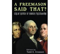 A Freemason Said That? Great Quotes of Famous Freemasons