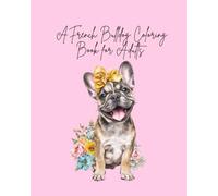 A French Bulldog Coloring Book for Adults
