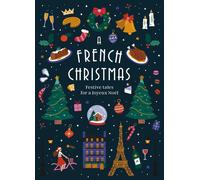 A French Christmas: Festive Tales for a Joyeux Noël (Vintage Christmas Tales)