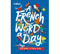 A French Word A Day : 365 Words for Curious Minds
