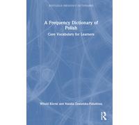 A Frequency Dictionary of Polish: Core Vocabulary for Learners (Routledge Frequency Dictionaries)