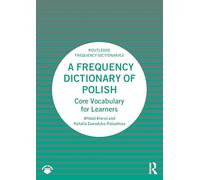 A Frequency Dictionary of Polish: Core Vocabulary for Learners (Routledge Frequency Dictionaries)