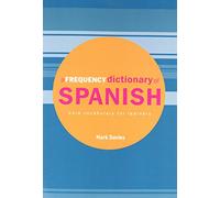 A Frequency Dictionary of Spanish: Core Vocabulary for Learners (Routledge Frequency Dictionaries)