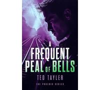 A Frequent Peal Of Bells: The Phoenix Series - Book 11