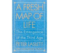 A Fresh Map of Life: The Emergence of the Third Age