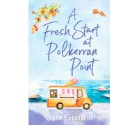A Fresh Start at Polkerran Point : A light-hearted and beautiful Cornish seaside romance
