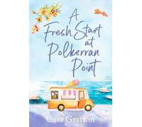 A Fresh Start at Polkerran Point : A light-hearted and beautiful Cornish seaside romance