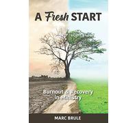 A Fresh Start: Burnout and Recovery in Ministry
