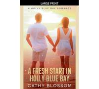 A Fresh Start In Holly Blue Bay: 1 (A Holly Blue Bay Romance)