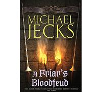 A Friar's Bloodfeud (Knights Templar Mysteries 20): A dark force threatens England…