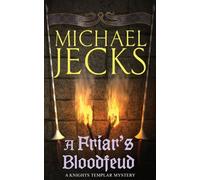 A Friar's Bloodfeud (Last Templar Mysteries 20): A dark force threatens England…