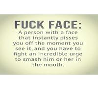 A fridge magnet with wording Fuc@ Face, A person with a face that instantly pisses you off the moment you see it, and you have to fight an incredible urge to smash him or her in the mouth from our unique " Sayings " gift range. An original gift idea for girlfriend , boyfriend , husband , wife for Birthday, Valentines or Christmas