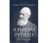 A Friend In Deed: The Life of Henry Stanley Newman