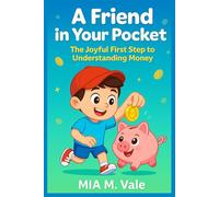 A Friend in Your Pocket: The joyful first step to understanding money (Money Adventures)