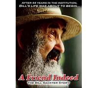 A Friend Indeed - The Bill Sackter Story