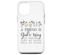 A Friend is Gods Way of Making Sure We Never Walk God Alone Case for iPhone 12/12 Pro