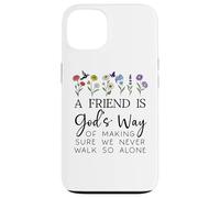 A Friend is Gods Way of Making Sure We Never Walk God Alone Case for iPhone 13