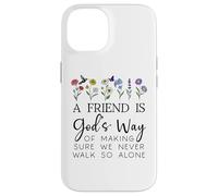 A Friend is Gods Way of Making Sure We Never Walk God Alone Case for iPhone 14