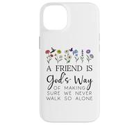 A Friend is Gods Way of Making Sure We Never Walk God Alone Case for iPhone 14 Plus
