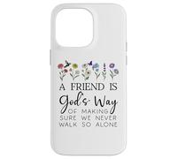 A Friend is Gods Way of Making Sure We Never Walk God Alone Case for iPhone 14 Pro Max