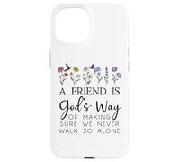 A Friend is Gods Way of Making Sure We Never Walk God Alone Case for iPhone 15