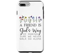 A Friend is Gods Way of Making Sure We Never Walk God Alone Case for iPhone 7 Plus/8 Plus