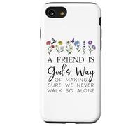 A Friend is Gods Way of Making Sure We Never Walk God Alone Case for iPhone SE (2020) / 7/8