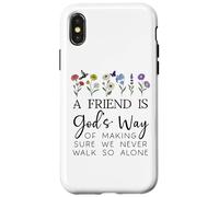 A Friend is Gods Way of Making Sure We Never Walk God Alone Case for iPhone X/XS