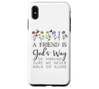 A Friend is Gods Way of Making Sure We Never Walk God Alone Case for iPhone XS Max