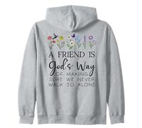 A Friend is Gods Way of Making Sure We Never Walk God Alone Zip Hoodie
